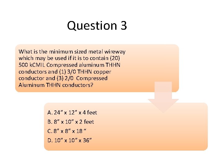 Question 3 What is the minimum sized metal wireway which may be used if