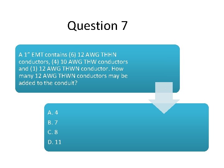 Question 7 A 1” EMT contains (6) 12 AWG THHN conductors, (4) 10 AWG