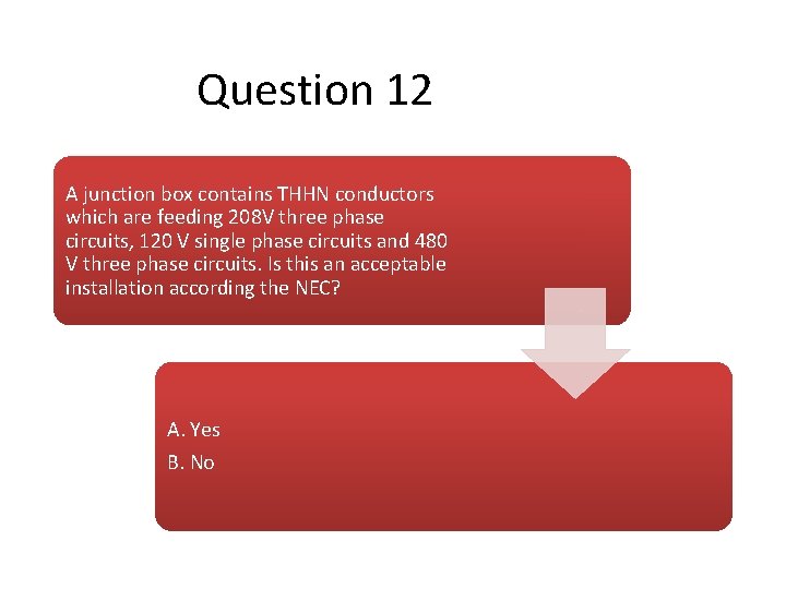 Question 12 A junction box contains THHN conductors which are feeding 208 V three