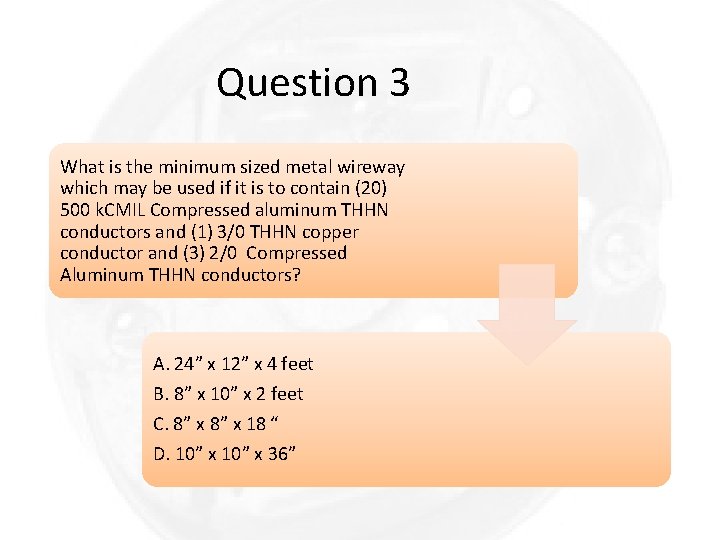 Question 3 What is the minimum sized metal wireway which may be used if