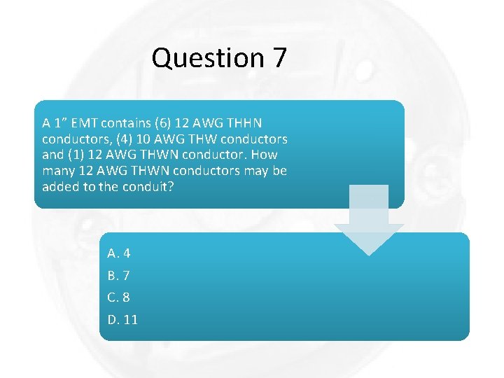 Question 7 A 1” EMT contains (6) 12 AWG THHN conductors, (4) 10 AWG