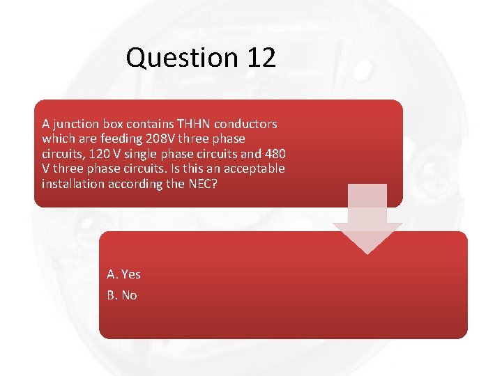 Question 12 A junction box contains THHN conductors which are feeding 208 V three