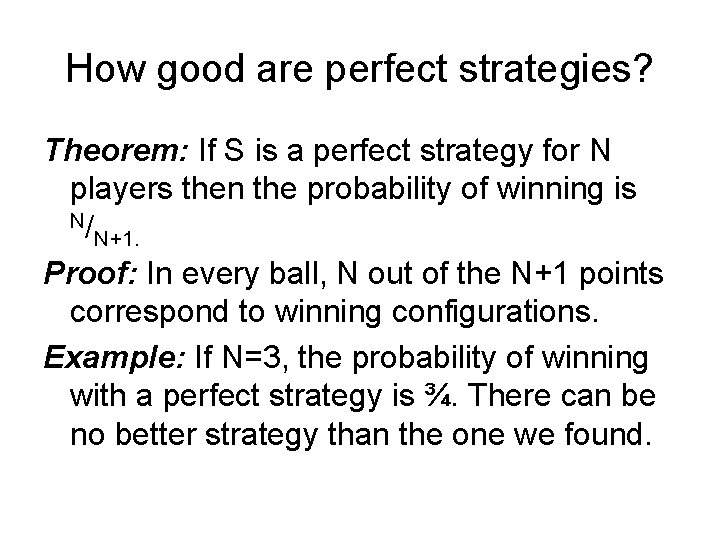 How good are perfect strategies? Theorem: If S is a perfect strategy for N