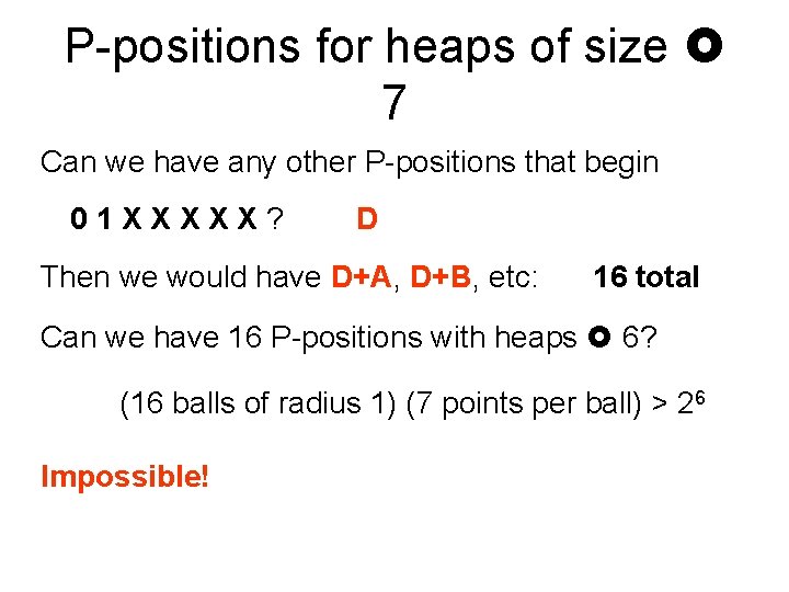 P-positions for heaps of size 7 Can we have any other P-positions that begin