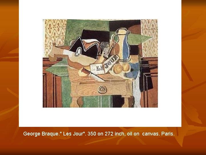 George Braque. " Les Jour". 350 on 272 inch, oil on canvas. Paris. 