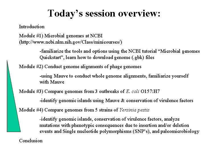 Today’s session overview: Introduction Module #1) Microbial genomes at NCBI (http: //www. ncbi. nlm.