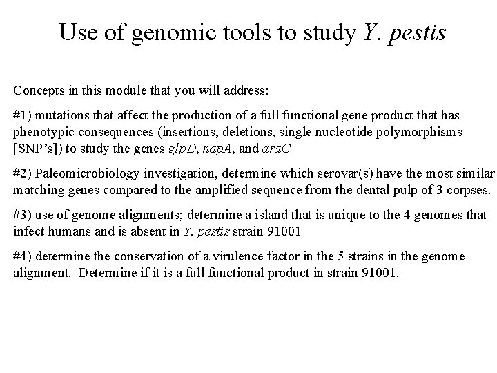 Use of genomic tools to study Y. pestis Concepts in this module that you