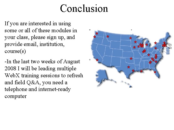 Conclusion If you are interested in using some or all of these modules in