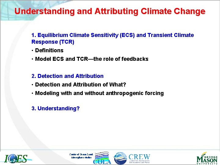 Understanding and Attributing Climate Change 1. Equilibrium Climate Sensitivity (ECS) and Transient Climate Response