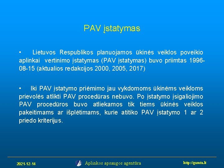 PAV įstatymas • Lietuvos Respublikos planuojamos ūkinės veiklos poveikio aplinkai vertinimo įstatymas (PAV įstatymas)