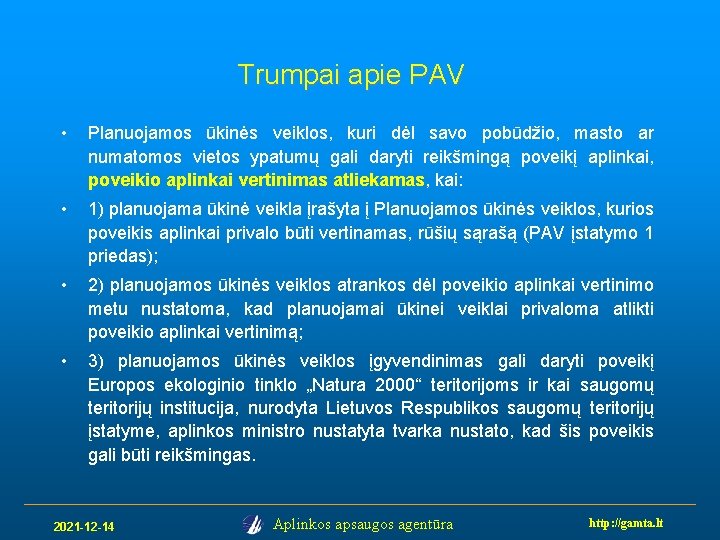 Trumpai apie PAV • Planuojamos ūkinės veiklos, kuri dėl savo pobūdžio, masto ar numatomos