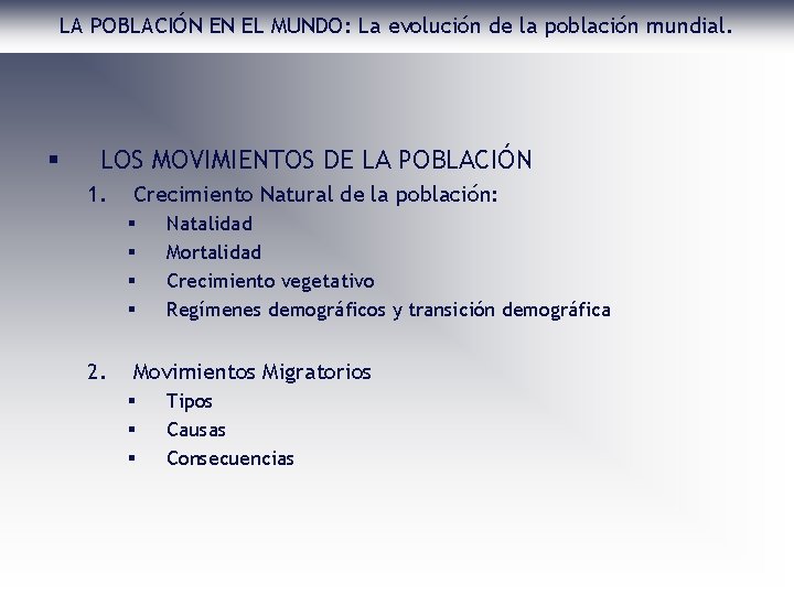 LA POBLACIÓN EN EL MUNDO: La evolución de la población mundial. § LOS MOVIMIENTOS