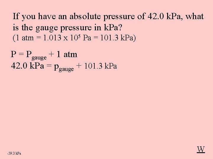 If you have an absolute pressure of 42. 0 k. Pa, what is the