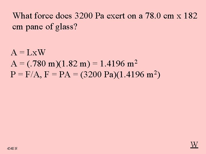 What force does 3200 Pa exert on a 78. 0 cm x 182 cm