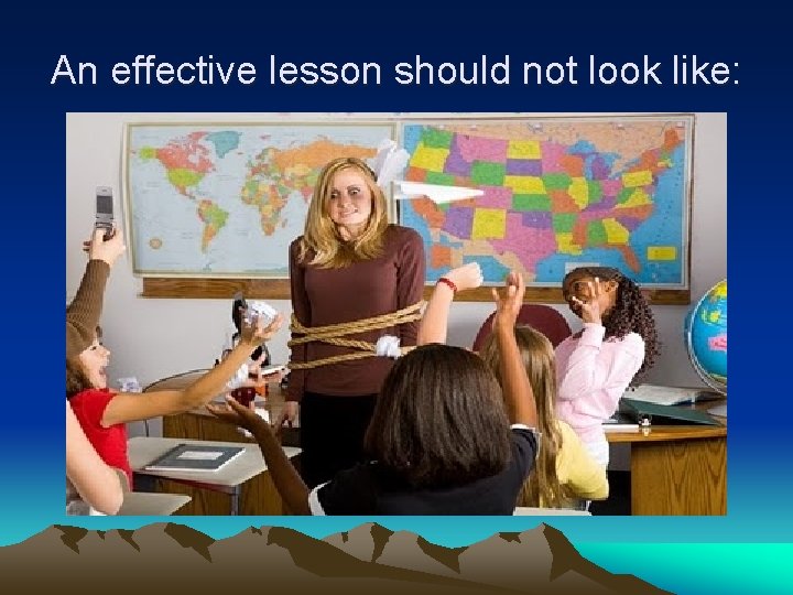 An effective lesson should not look like: 