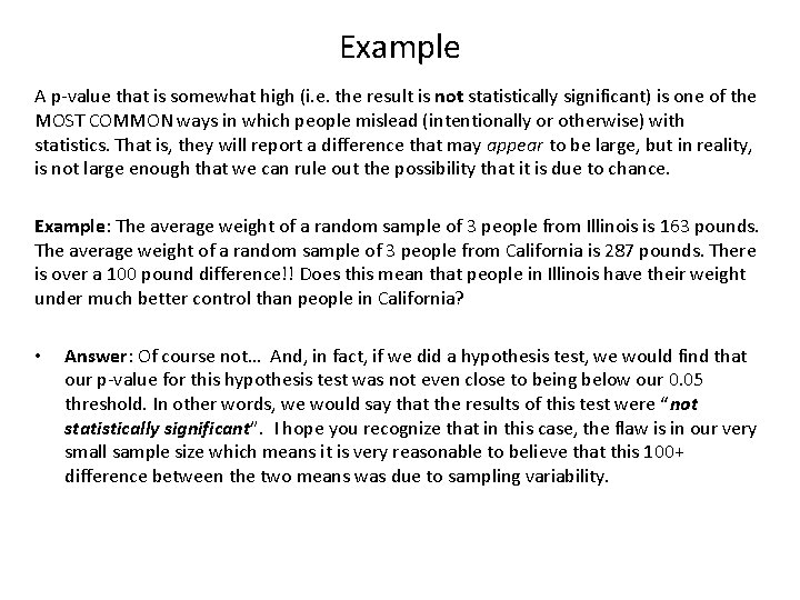 Example A p-value that is somewhat high (i. e. the result is not statistically