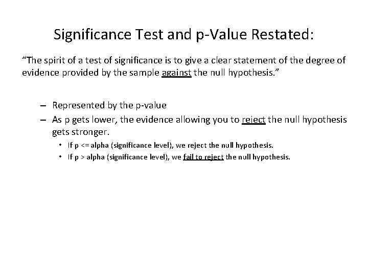 Significance Test and p-Value Restated: “The spirit of a test of significance is to