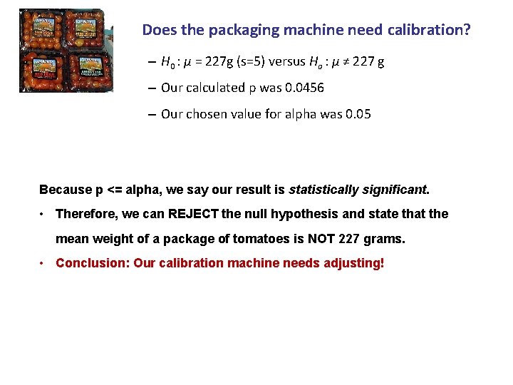 Does the packaging machine need calibration? – H 0 : µ = 227 g