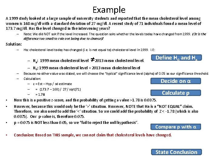 Example A 1999 study looked at a large sample of university students and reported
