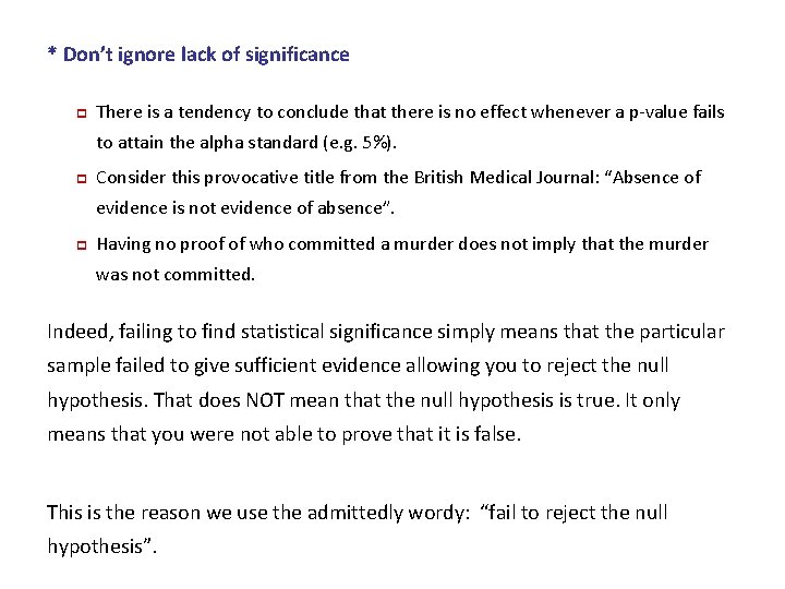 * Don’t ignore lack of significance p There is a tendency to conclude that