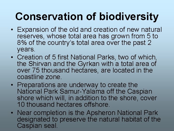 Conservation of biodiversity • Expansion of the old and creation of new natural reserves,