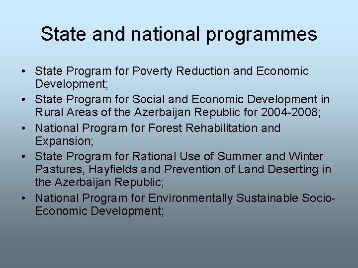 State and national programmes • State Program for Poverty Reduction and Economic Development; •