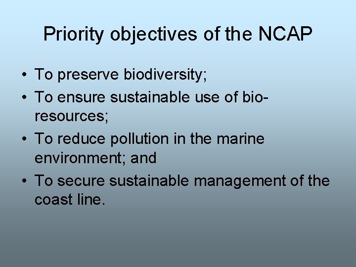 Priority objectives of the NCAP • To preserve biodiversity; • To ensure sustainable use