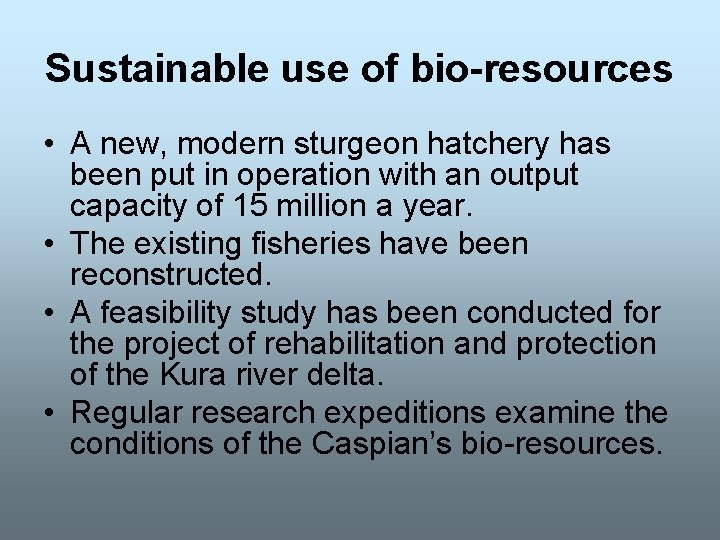 Sustainable use of bio-resources • A new, modern sturgeon hatchery has been put in