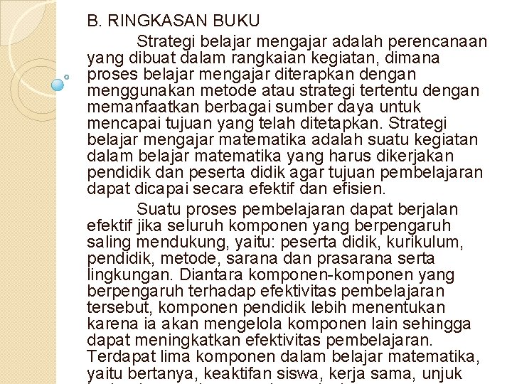 B. RINGKASAN BUKU Strategi belajar mengajar adalah perencanaan yang dibuat dalam rangkaian kegiatan, dimana