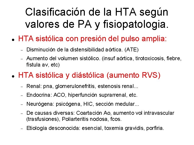 Clasificación de la HTA según valores de PA y fisiopatologia. HTA sistólica con presión