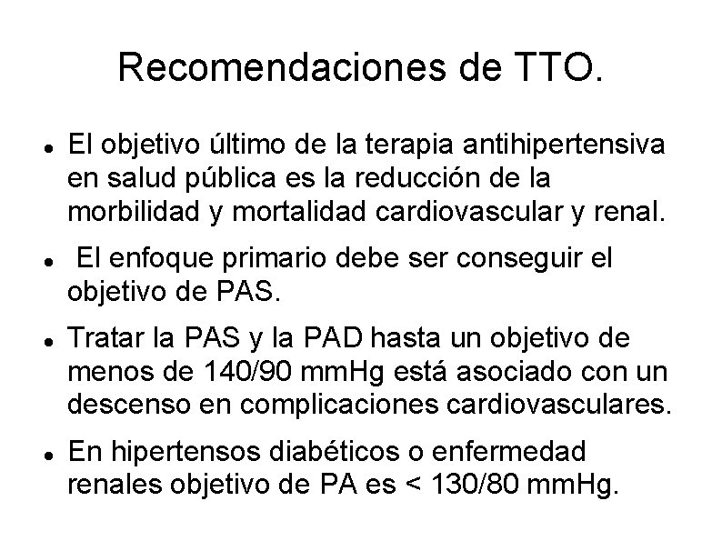 Recomendaciones de TTO. El objetivo último de la terapia antihipertensiva en salud pública es