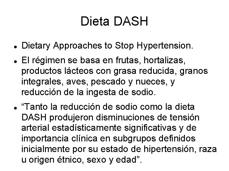 Dieta DASH Dietary Approaches to Stop Hypertension. El régimen se basa en frutas, hortalizas,