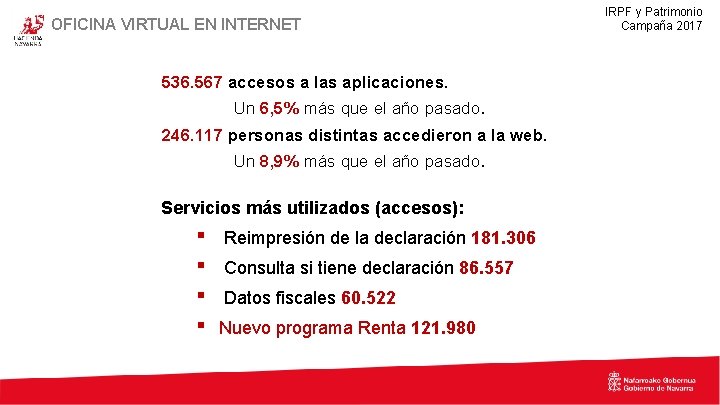 OFICINA VIRTUAL EN INTERNET 536. 567 accesos a las aplicaciones. Un 6, 5% más
