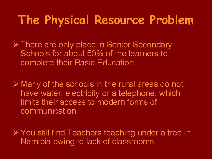 The Physical Resource Problem Ø There are only place in Senior Secondary Schools for