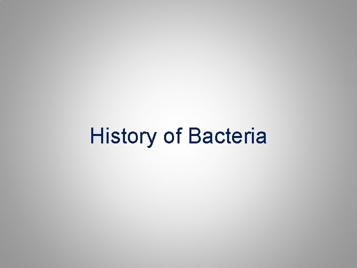 History of Bacteria 