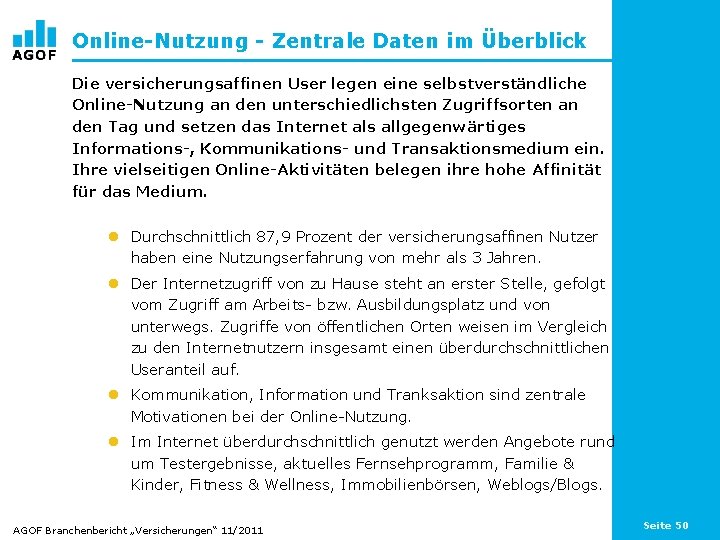 Online-Nutzung - Zentrale Daten im Überblick Die versicherungsaffinen User legen eine selbstverständliche Online-Nutzung an