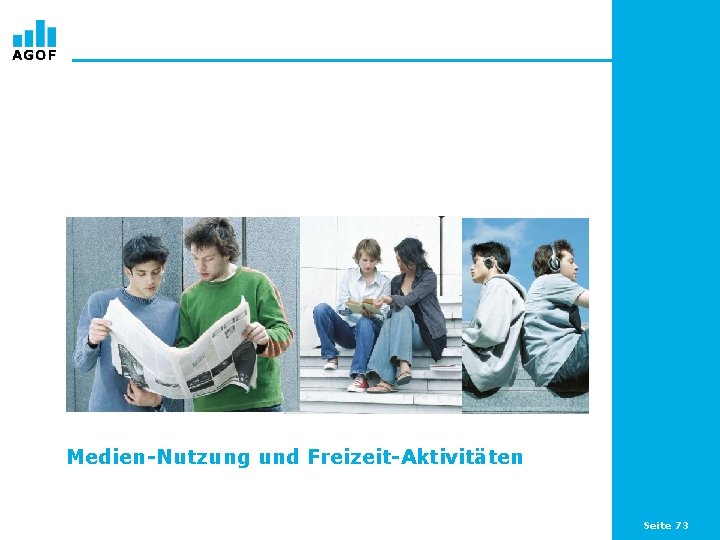 Medien-Nutzung und Freizeit-Aktivitäten Seite 73 