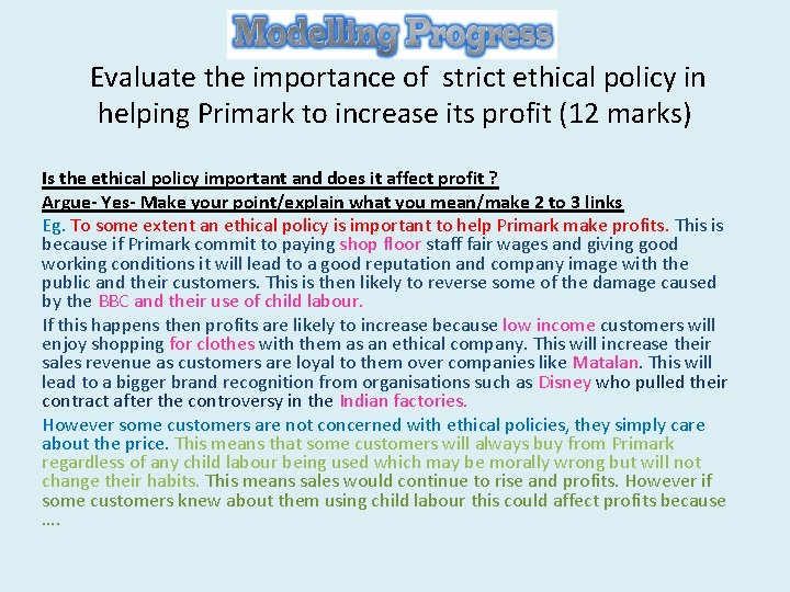 Question 10 Evaluate the importance of strict ethical policy in helping Primark to increase