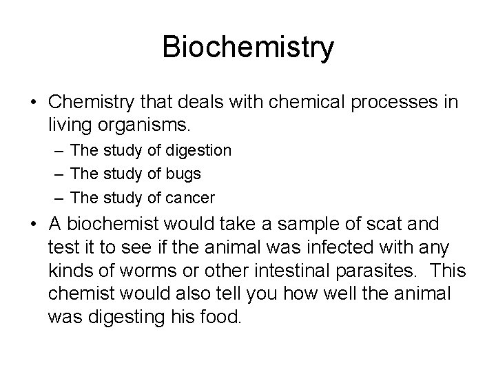Biochemistry • Chemistry that deals with chemical processes in living organisms. – The study