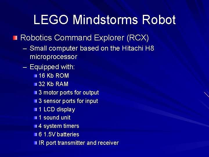 LEGO Mindstorms Robotics Command Explorer (RCX) – Small computer based on the Hitachi H