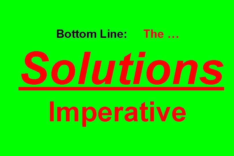 Bottom Line: The … Solutions Imperative 