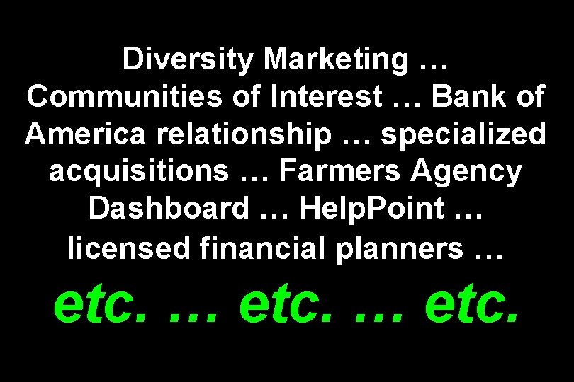 Diversity Marketing … Communities of Interest … Bank of America relationship … specialized acquisitions