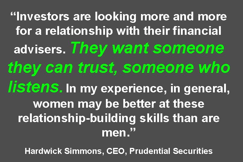 “Investors are looking more and more for a relationship with their financial advisers. They