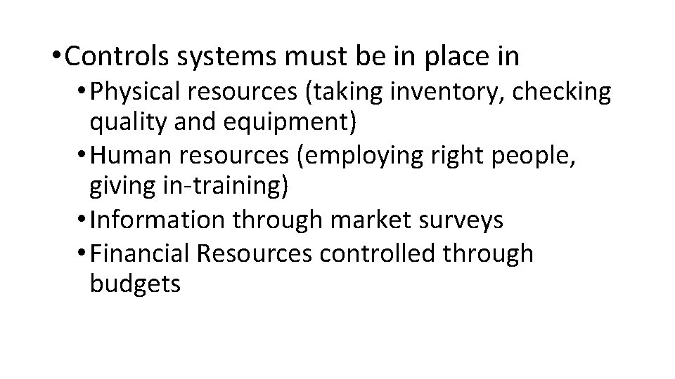 • Controls systems must be in place in • Physical resources (taking inventory,  • Controls systems must be in place in • Physical resources (taking inventory,