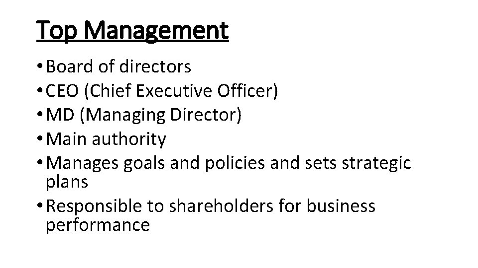 Top Management • Board of directors • CEO (Chief Executive Officer) • MD (Managing Top Management • Board of directors • CEO (Chief Executive Officer) • MD (Managing