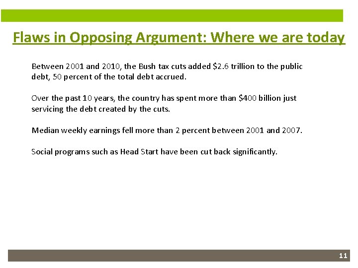 Flaws in Opposing Argument: Where we are today Between 2001 and 2010, the Bush