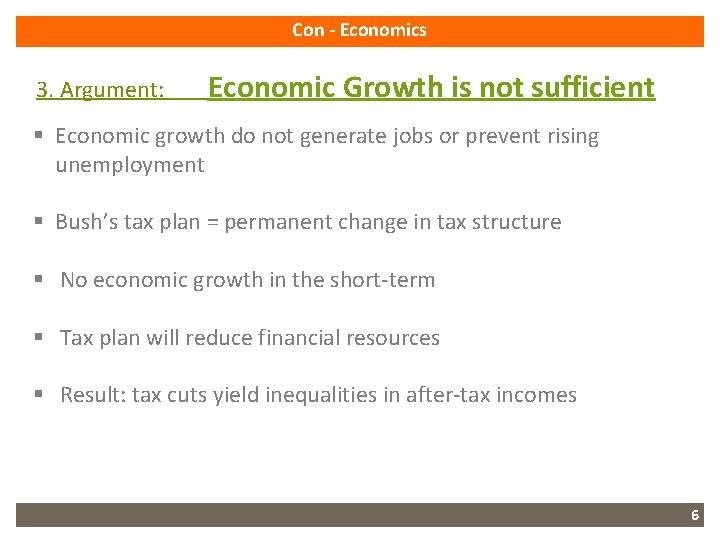 Con - Economics 3. Argument: Economic Growth is not sufficient § Economic growth do
