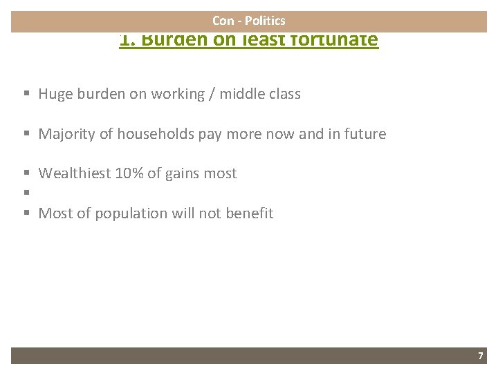 Con - Politics 1. Burden on least fortunate § Huge burden on working /