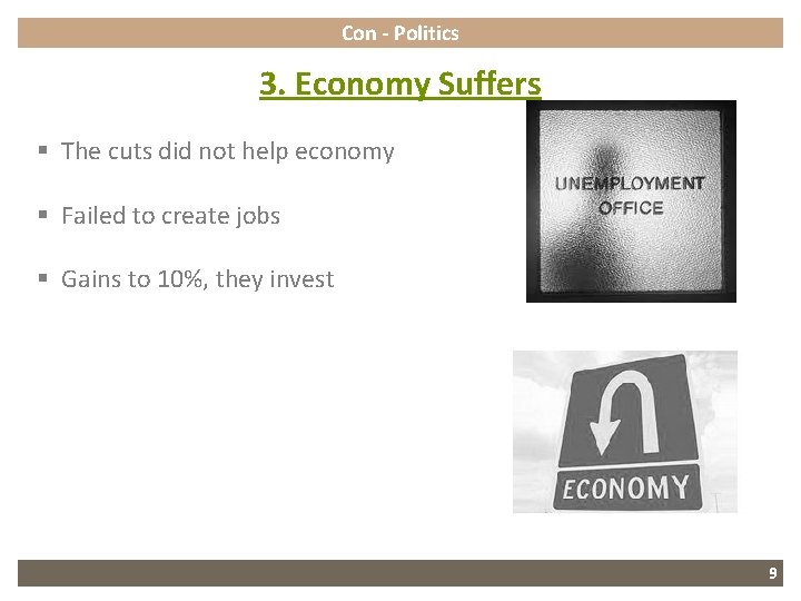 Con - Politics 3. Economy Suffers § The cuts did not help economy §