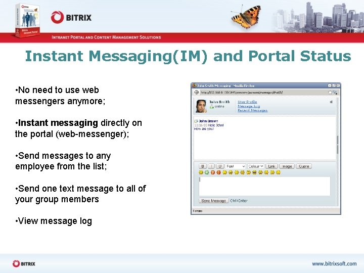 Instant Messaging(IM) and Portal Status • No need to use web messengers anymore; •